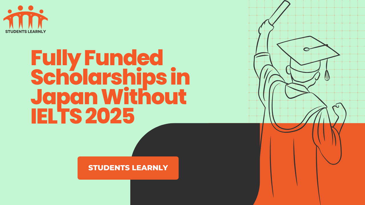 Fully Funded Scholarships in Japan Without IELTS 2025